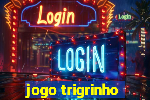 jogo trigrinho